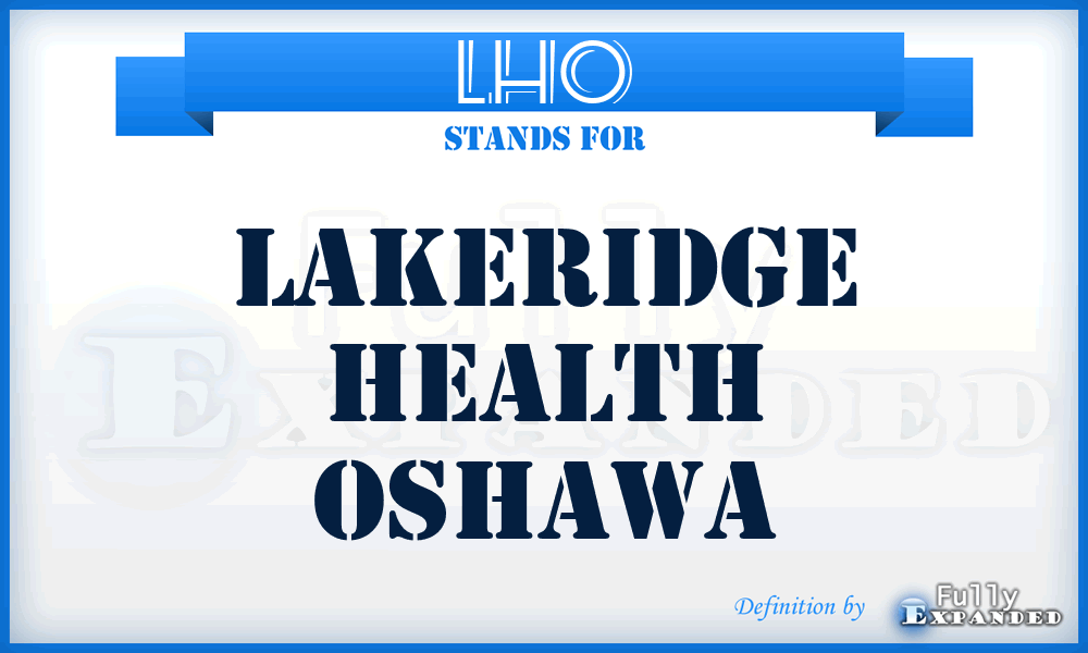 LHO - Lakeridge Health Oshawa
