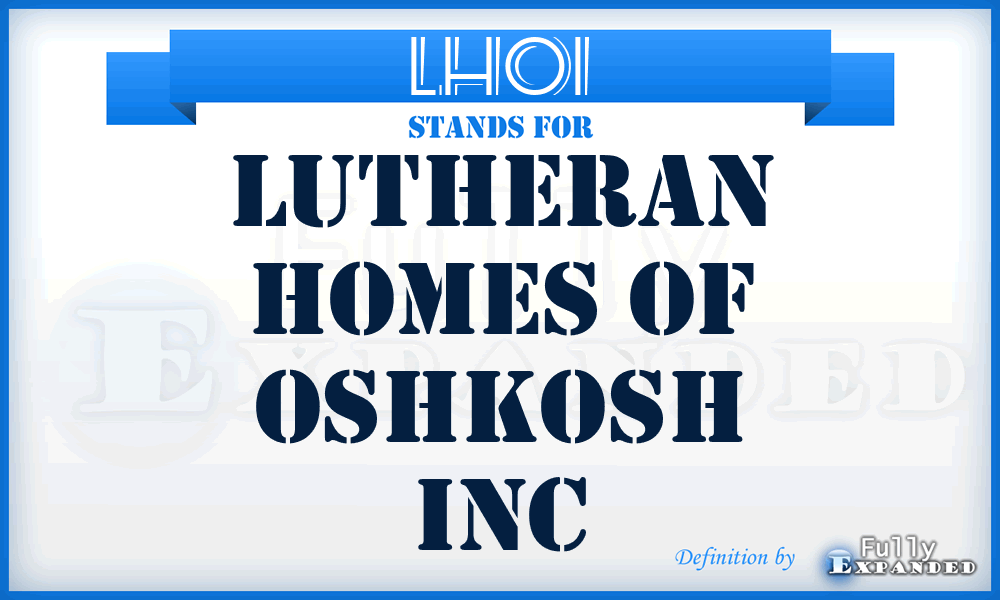LHOI - Lutheran Homes of Oshkosh Inc