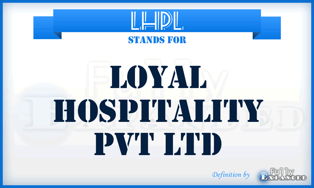 LHPL - Loyal Hospitality Pvt Ltd