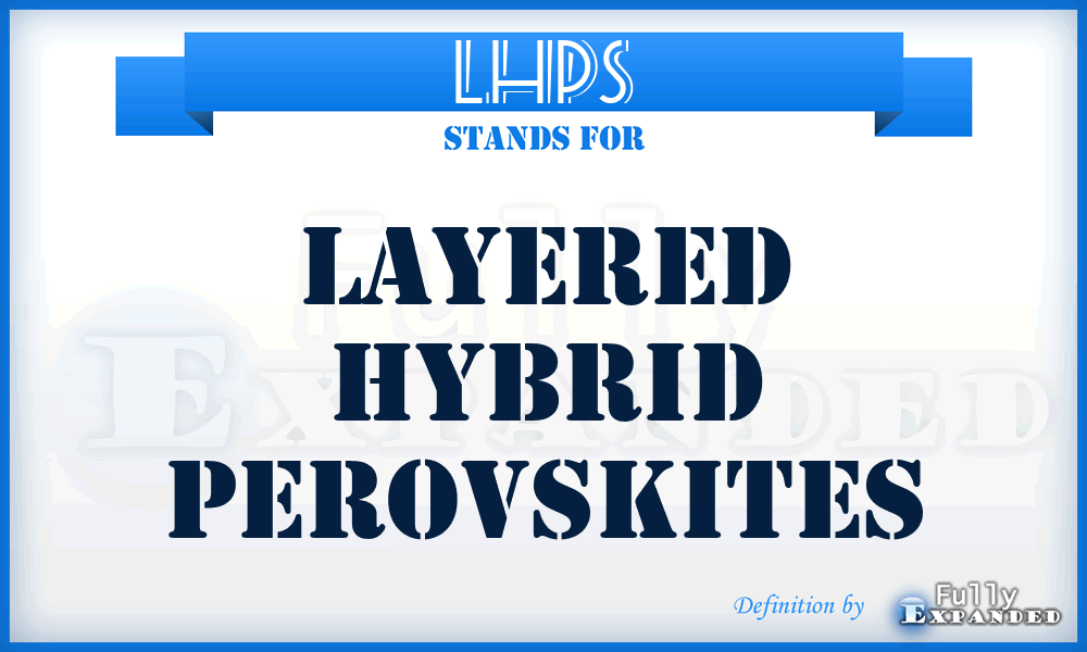 LHPs - layered hybrid perovskites
