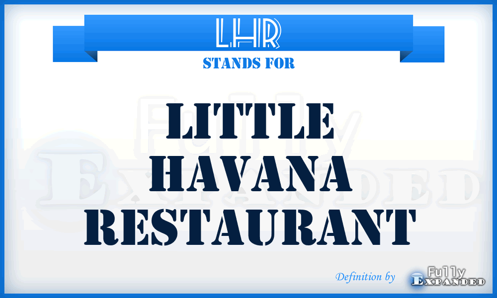 LHR - Little Havana Restaurant