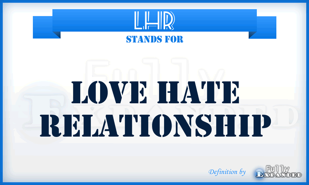 LHR - Love Hate Relationship