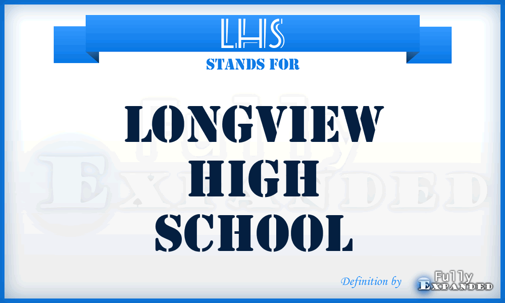 LHS - Longview High School