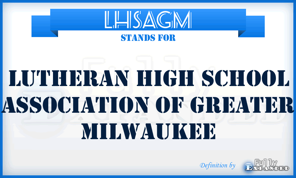 LHSAGM - Lutheran High School Association of Greater Milwaukee