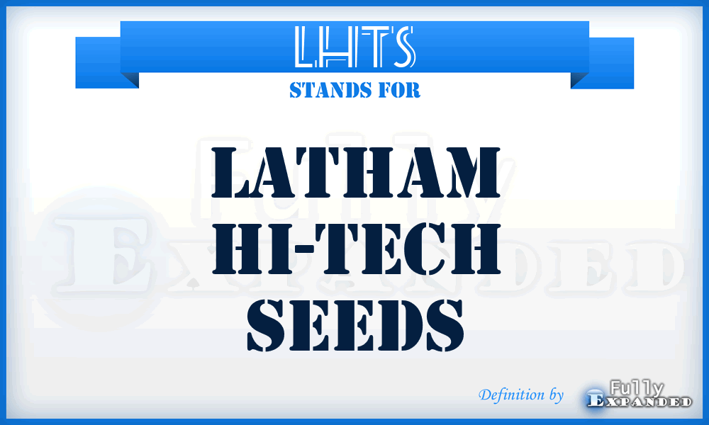 LHTS - Latham Hi-Tech Seeds