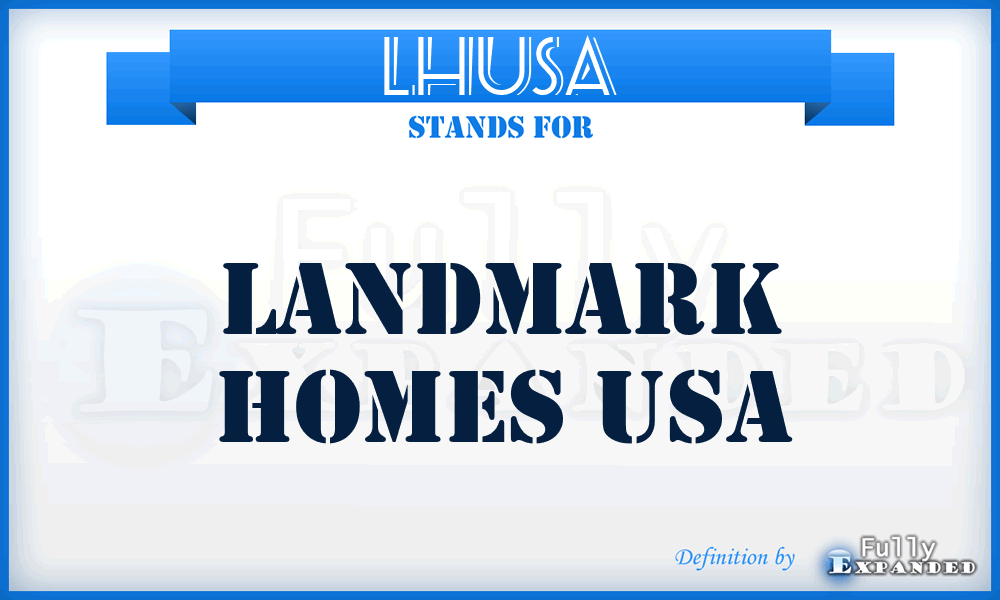 LHUSA - Landmark Homes USA