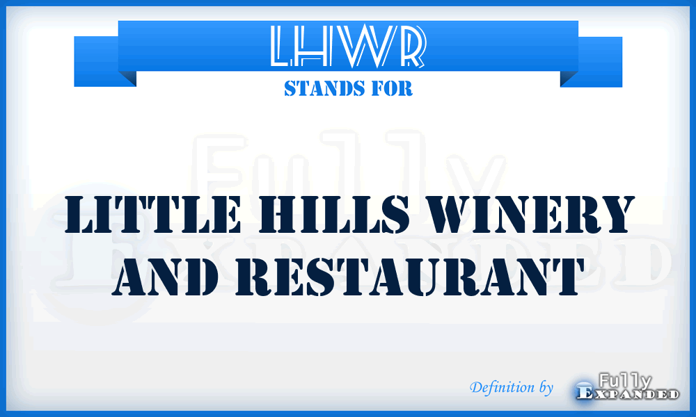 LHWR - Little Hills Winery and Restaurant