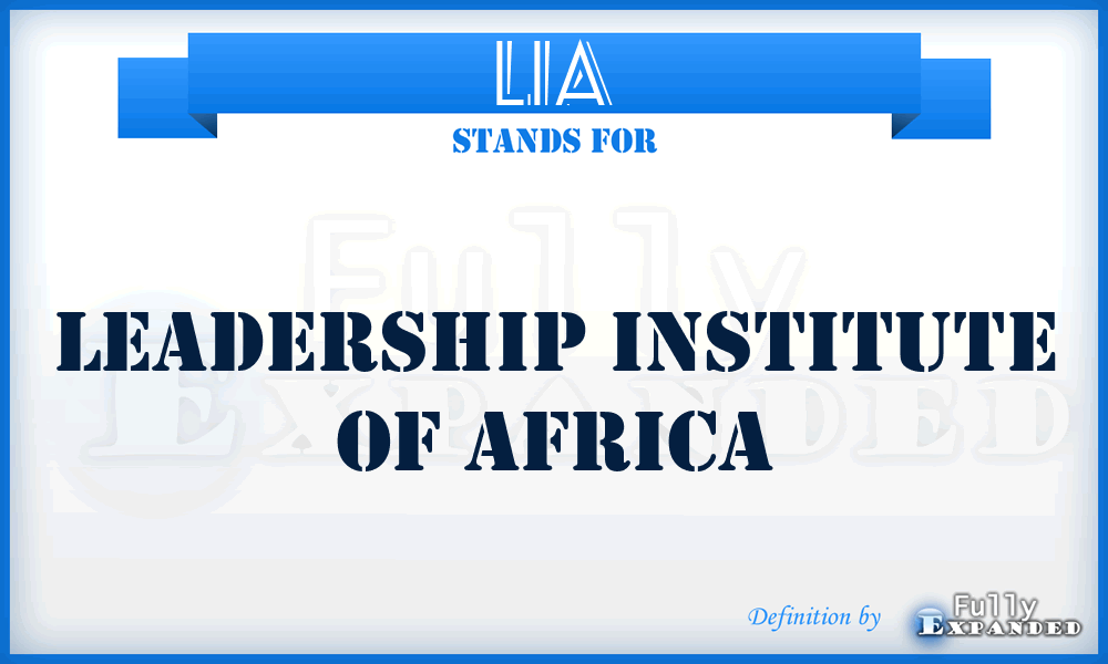 LIA - Leadership Institute of Africa