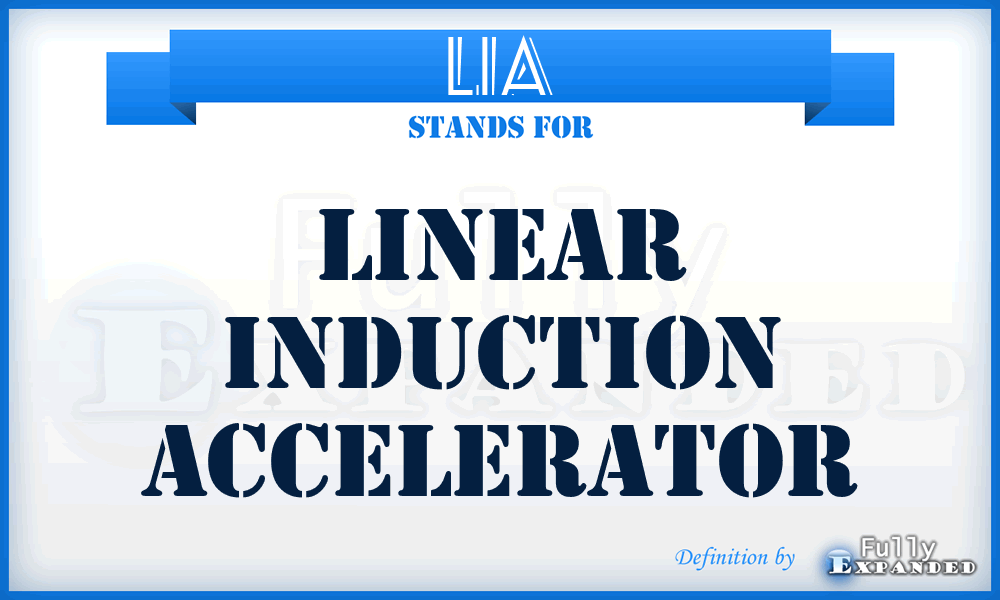 LIA - Linear Induction Accelerator