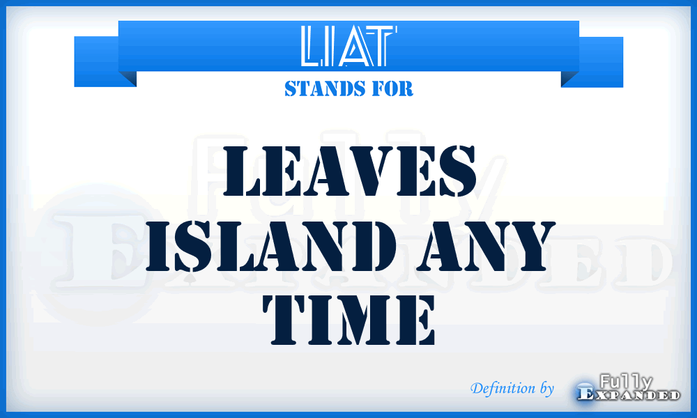 LIAT - Leaves Island Any Time