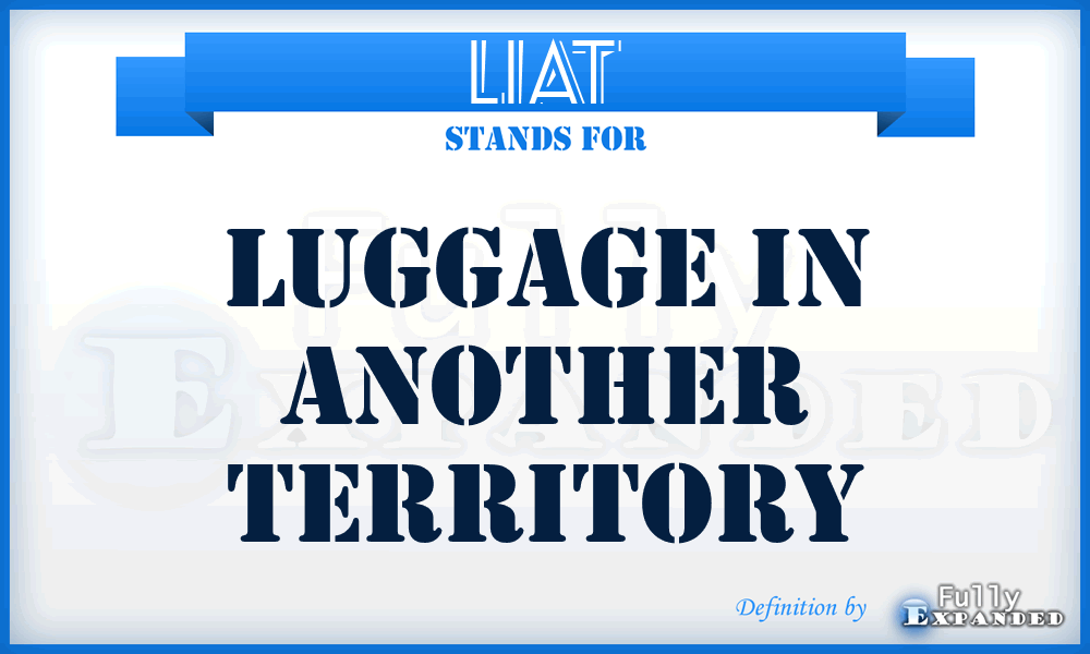 LIAT - Luggage In Another Territory