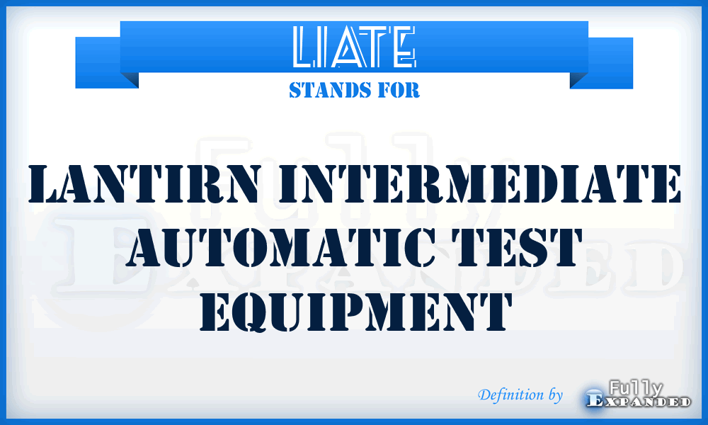 LIATE - Lantirn Intermediate Automatic Test Equipment