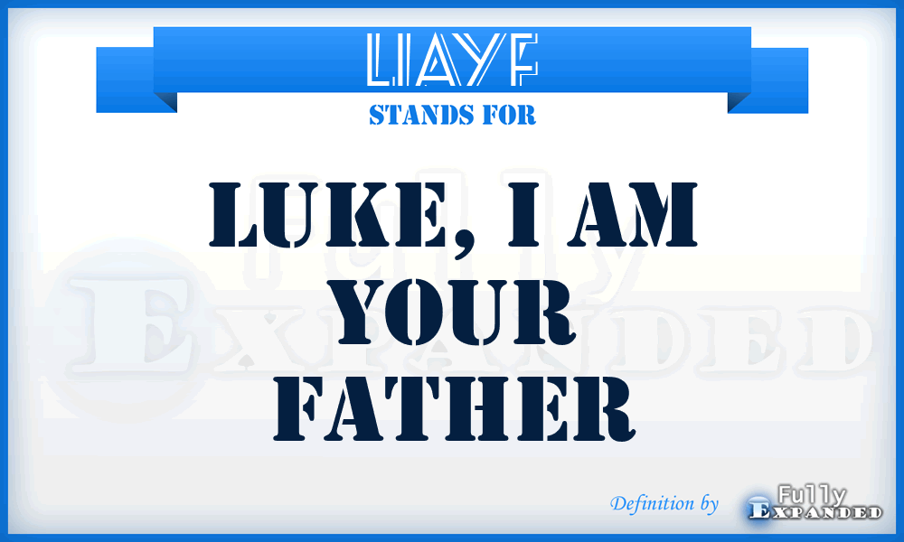 LIAYF - Luke, I Am Your Father
