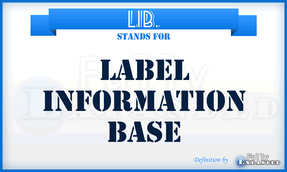 LIB. - Label Information Base