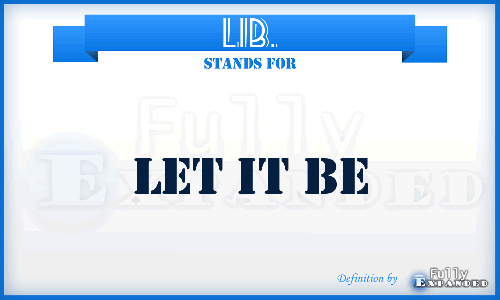LIB. - Let It Be