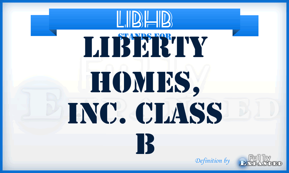LIBHB - Liberty Homes, Inc. Class B