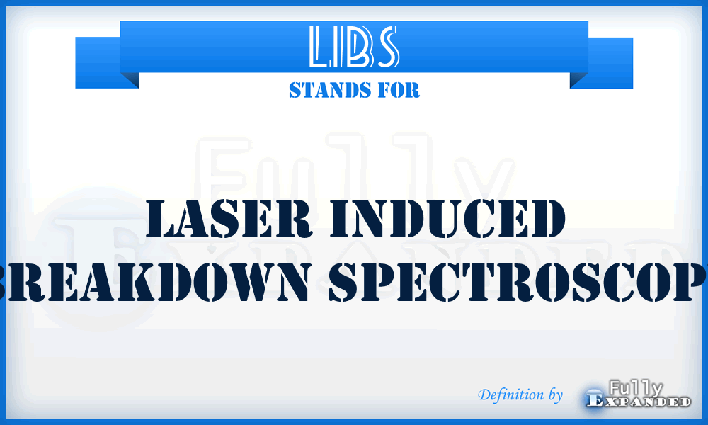 LIBS - Laser Induced Breakdown Spectroscopy