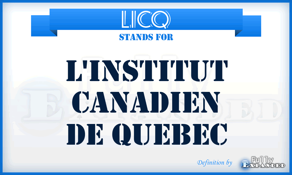 LICQ - L'Institut Canadien de Quebec