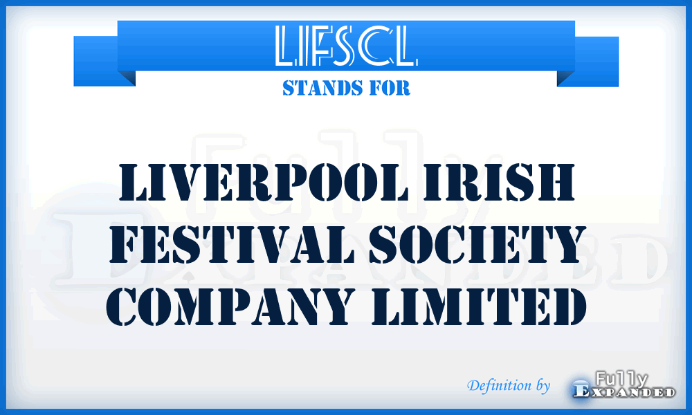 LIFSCL - Liverpool Irish Festival Society Company Limited