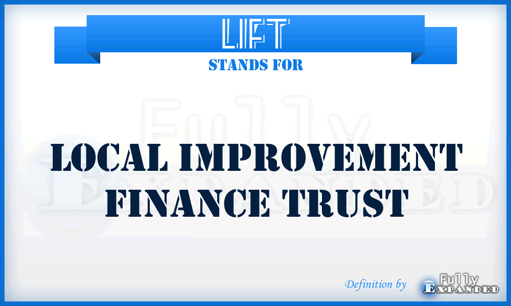 LIFT - Local Improvement Finance Trust