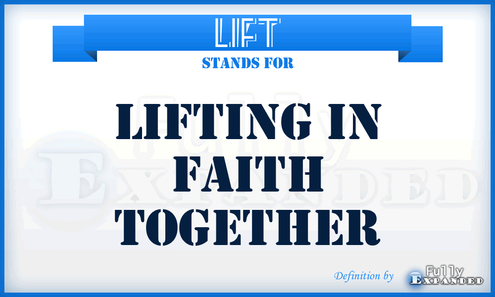 LIFT - Lifting In Faith Together
