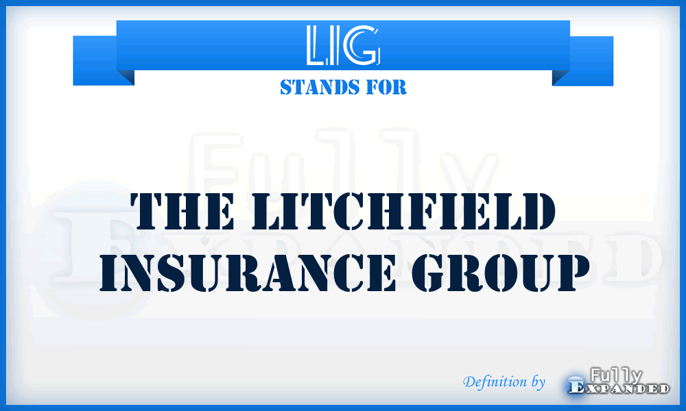 LIG - The Litchfield Insurance Group