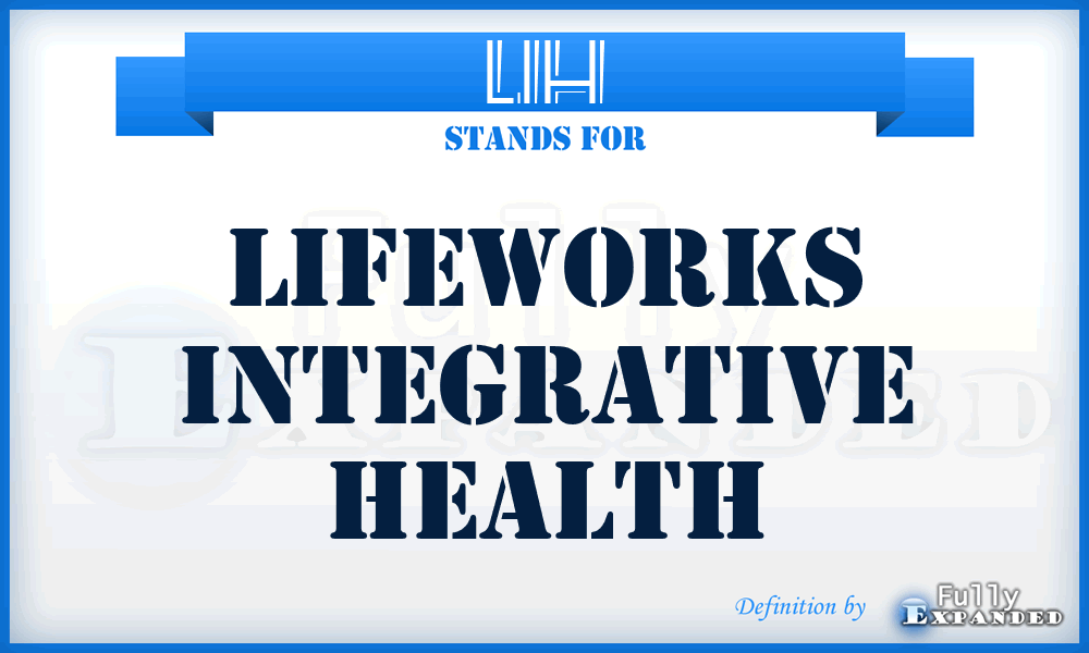 LIH - Lifeworks Integrative Health