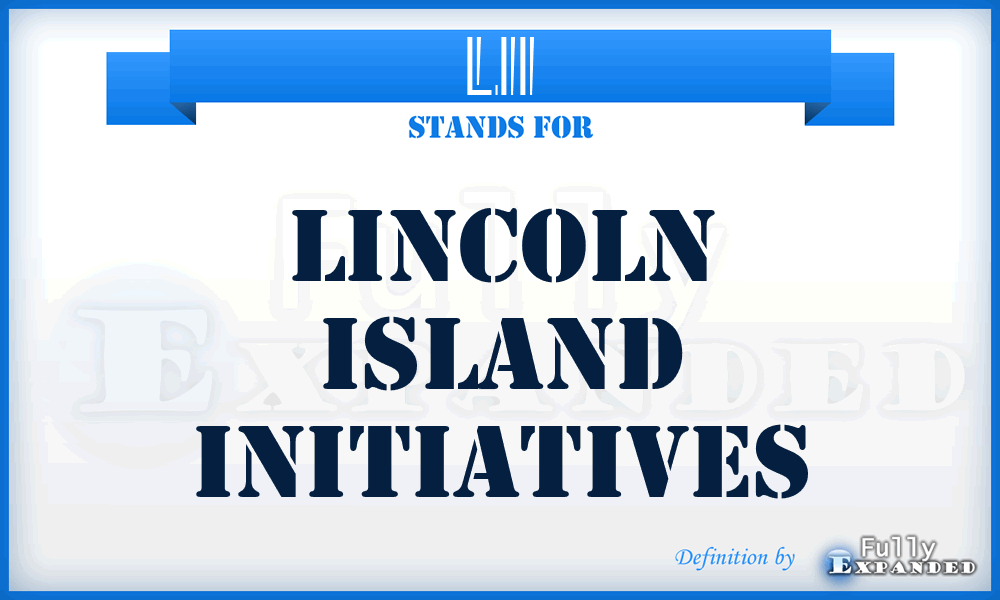 LII - Lincoln Island Initiatives
