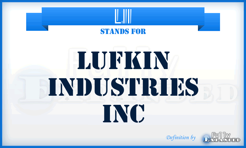 LII - Lufkin Industries Inc