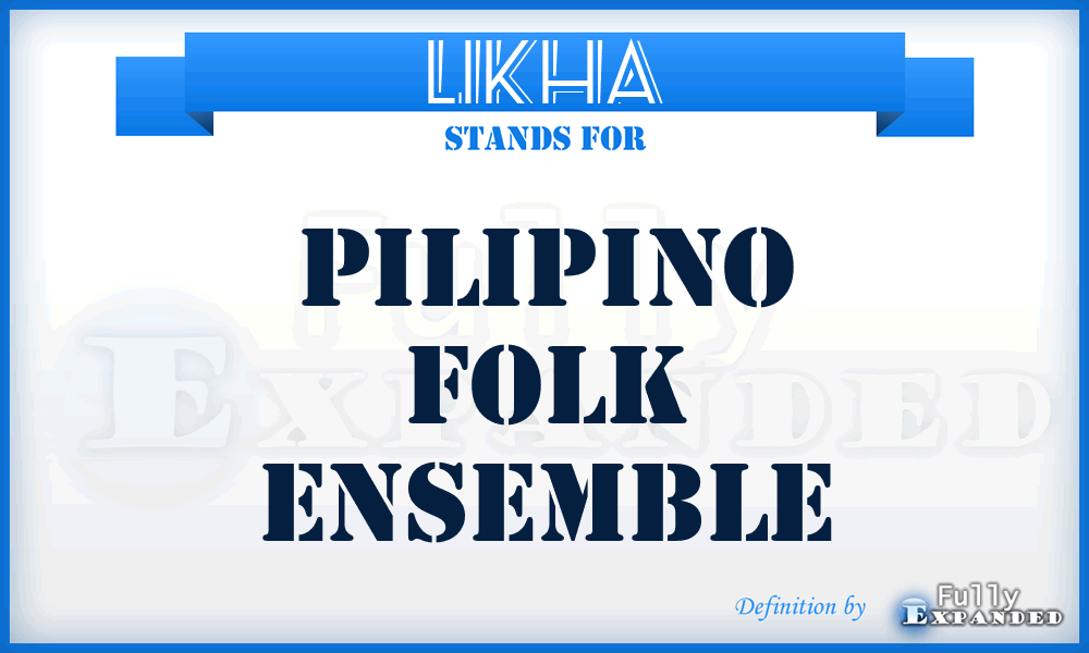 LIKHA - Pilipino Folk Ensemble