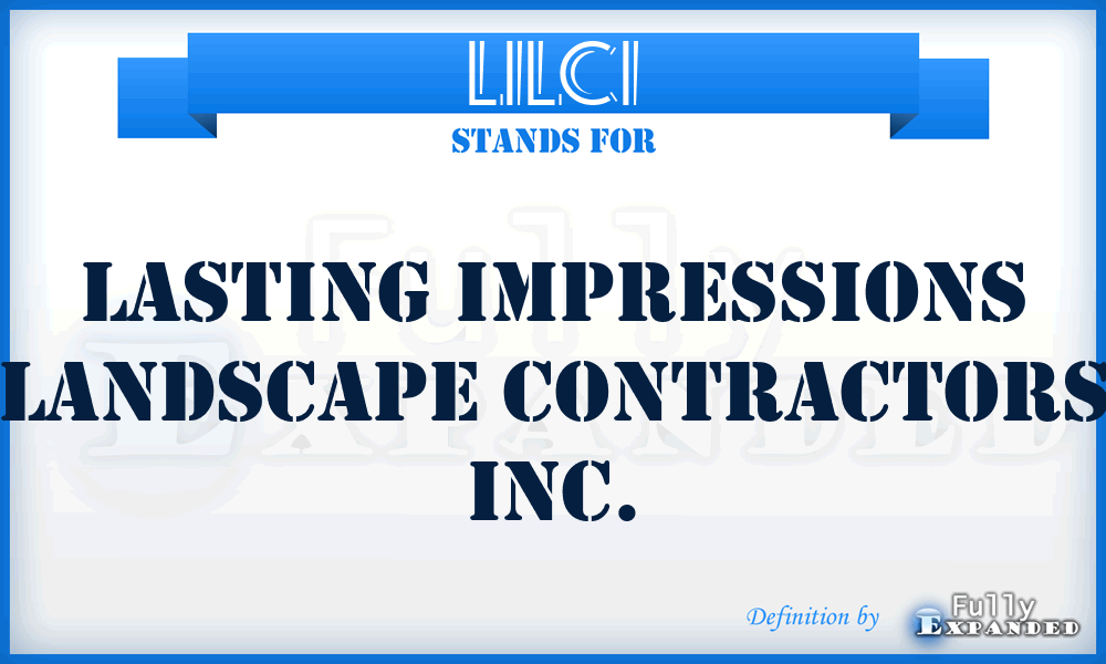 LILCI - Lasting Impressions Landscape Contractors Inc.
