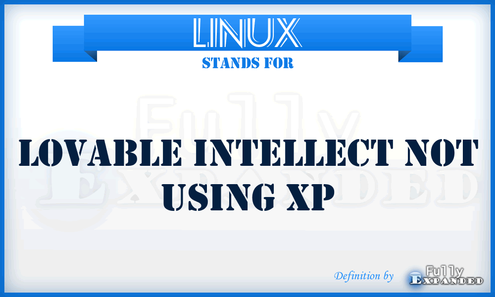 LINUX - Lovable Intellect Not Using Xp