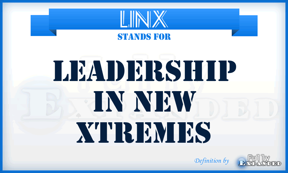 LINX - Leadership In New Xtremes