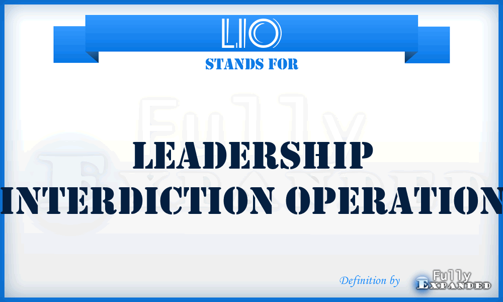 LIO - Leadership Interdiction Operation
