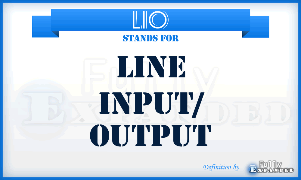 LIO - Line Input/ Output