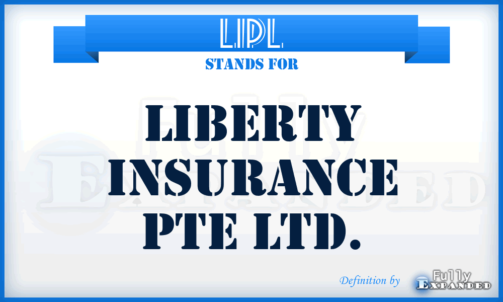 LIPL - Liberty Insurance Pte Ltd.