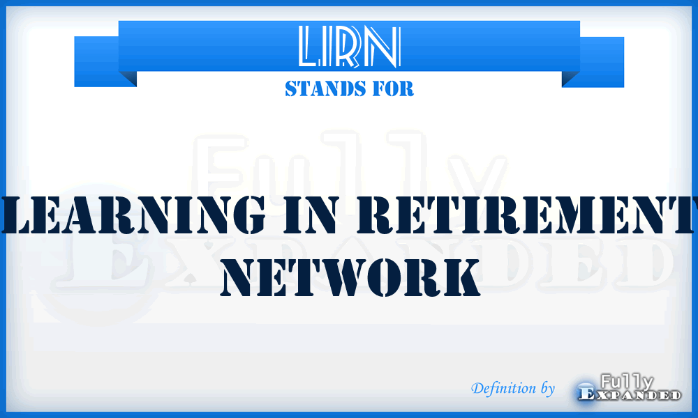 LIRN - Learning In Retirement Network