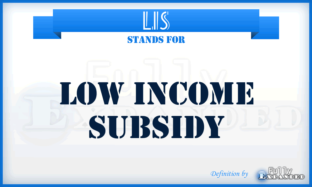 LIS - Low Income Subsidy