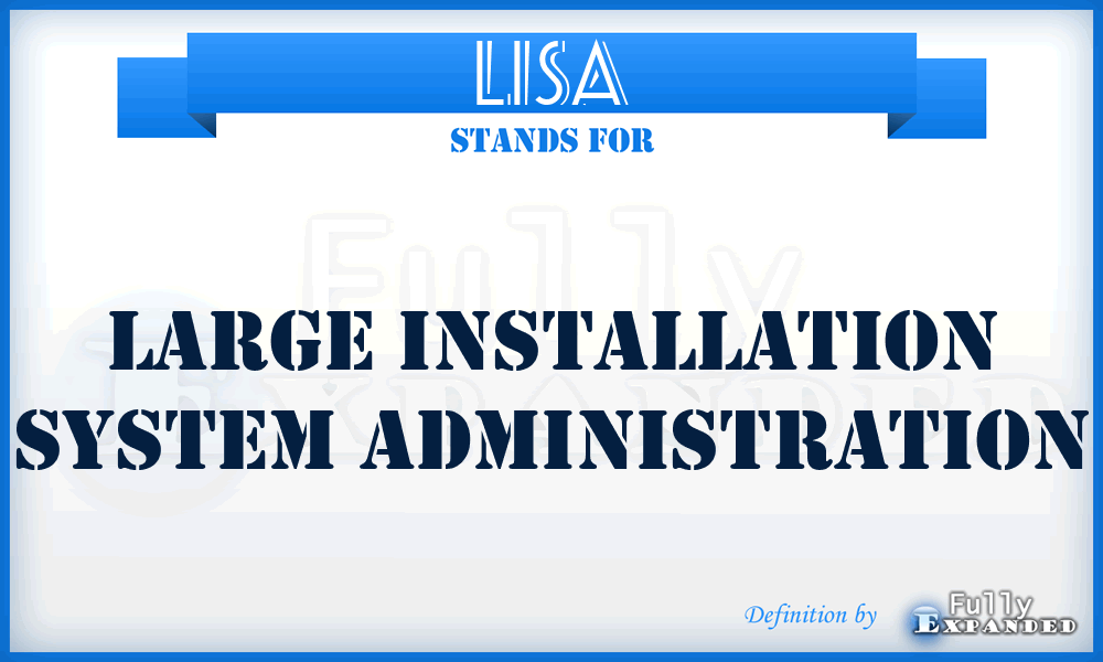 LISA - Large Installation System Administration