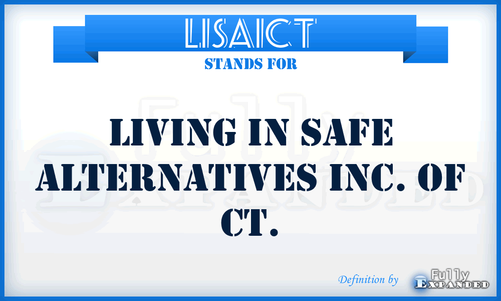 LISAICT - Living In Safe Alternatives Inc. of CT.
