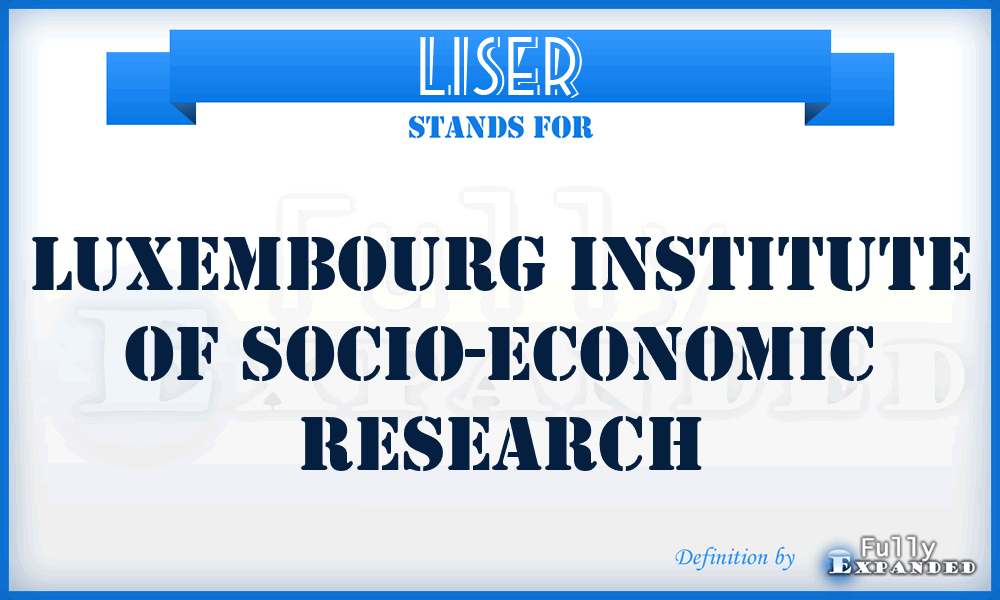 LISER - Luxembourg Institute of Socio-Economic Research