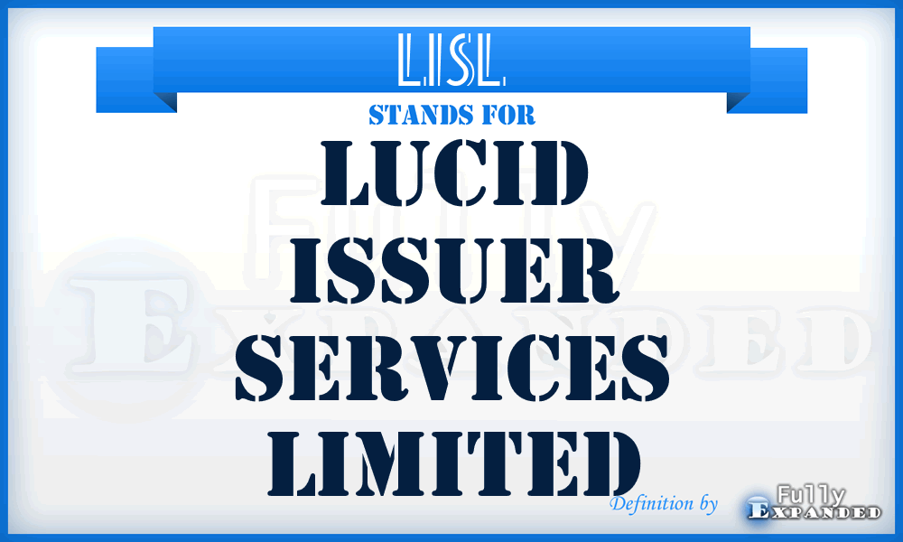 LISL - Lucid Issuer Services Limited
