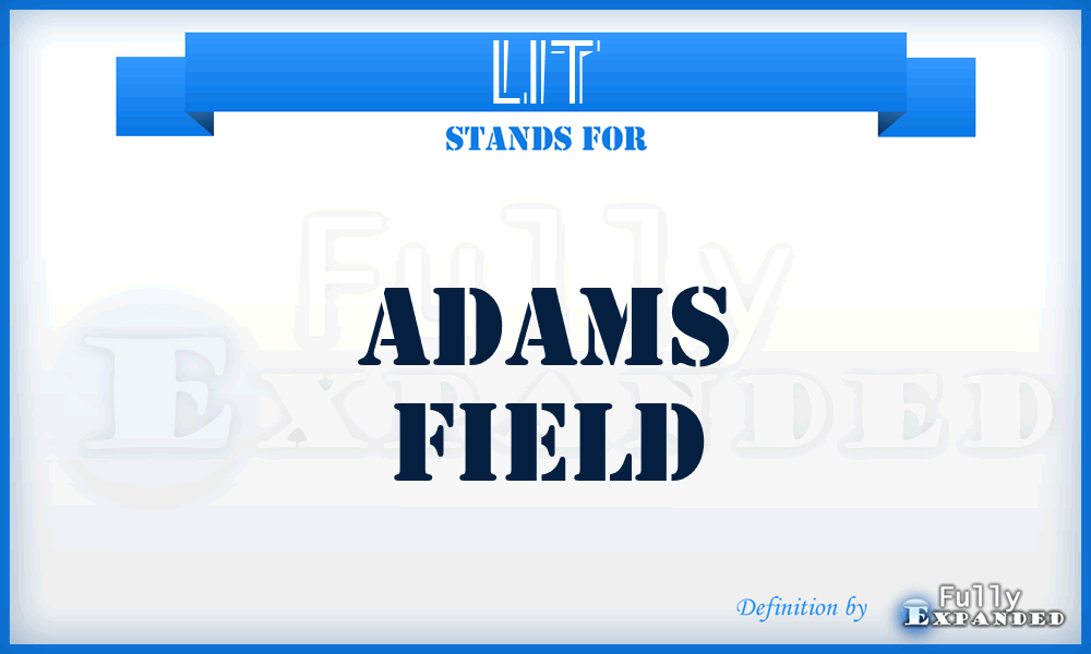 LIT - Adams Field
