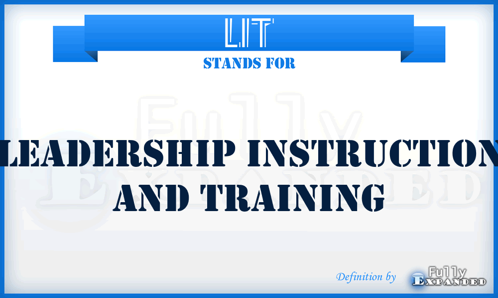 LIT - Leadership Instruction And Training
