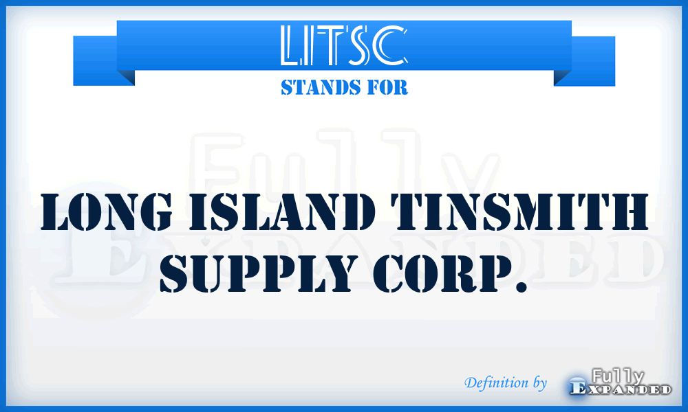 LITSC - Long Island Tinsmith Supply Corp.
