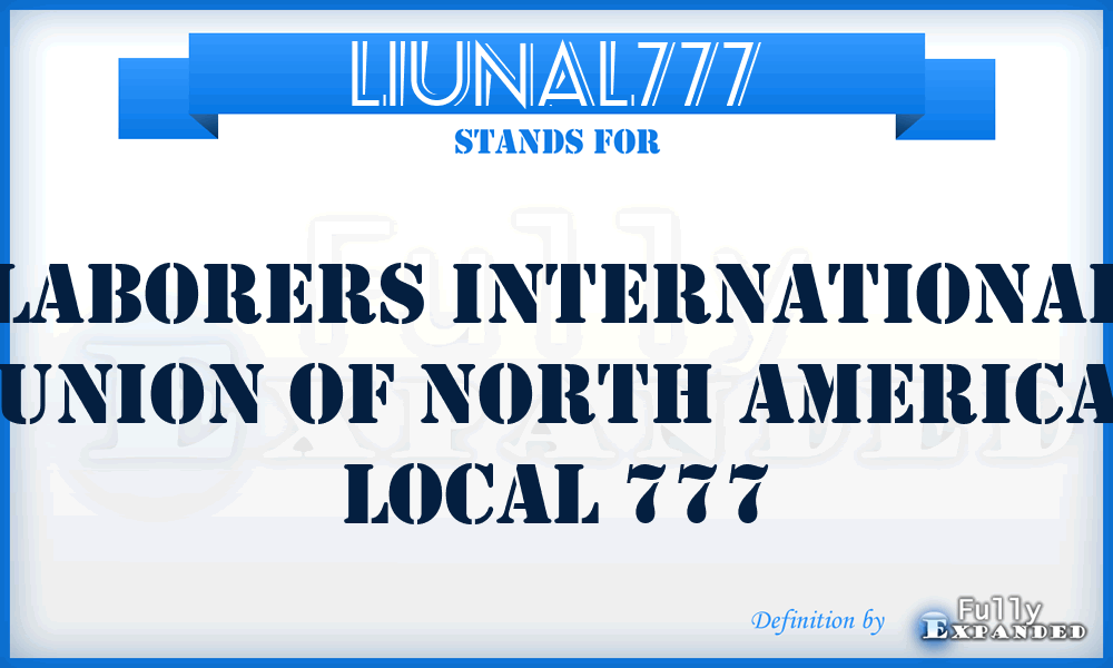 LIUNAL777 - Laborers International Union of North America Local 777