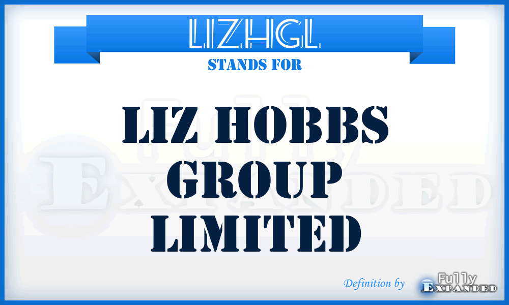 LIZHGL - LIZ Hobbs Group Limited