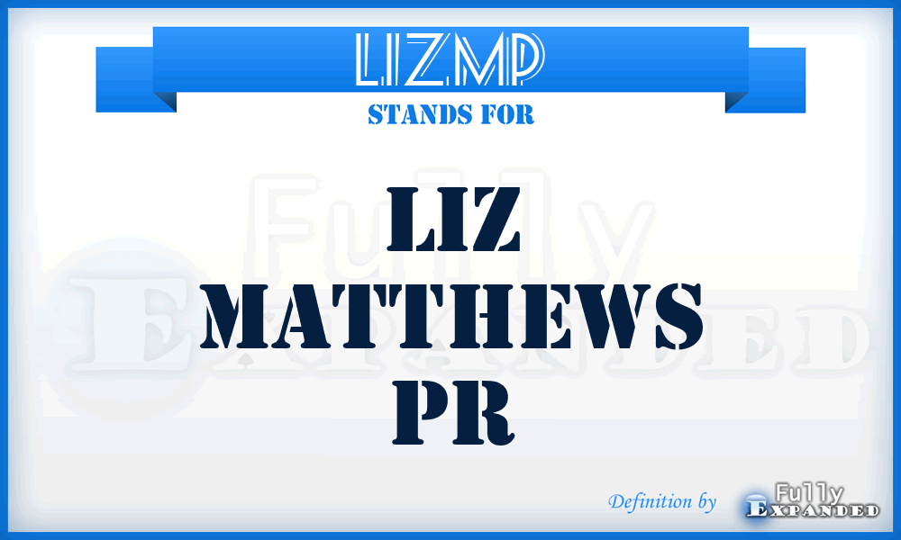 LIZMP - LIZ Matthews Pr