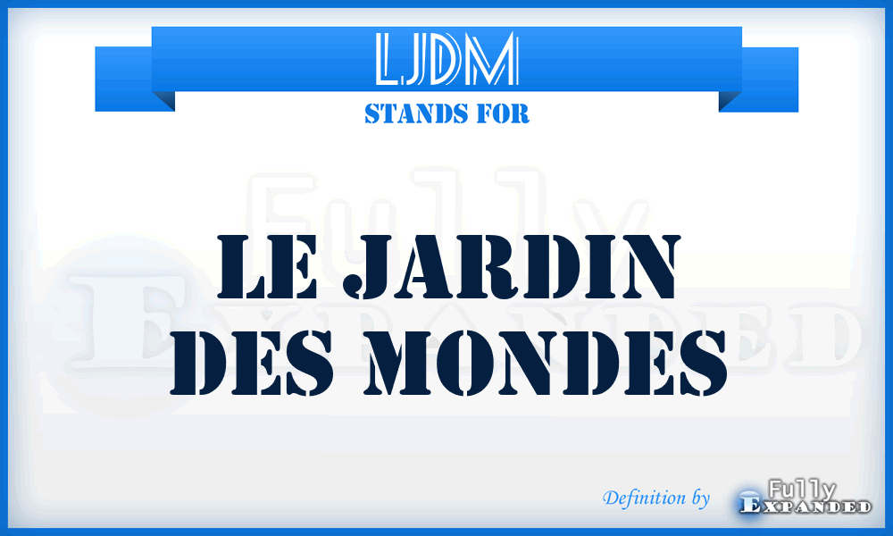LJDM - Le Jardin Des Mondes
