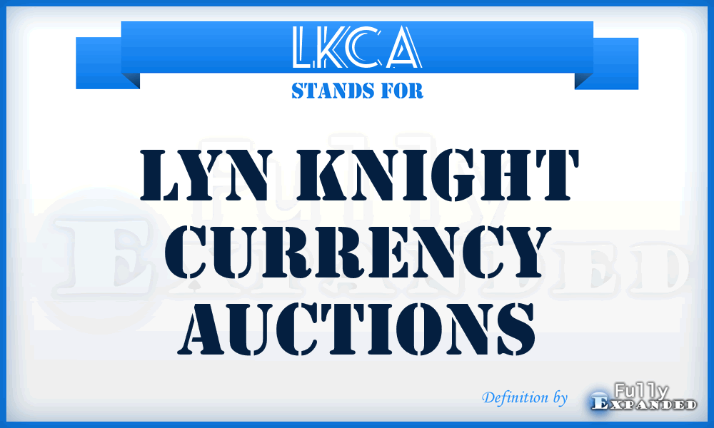 LKCA - Lyn Knight Currency Auctions